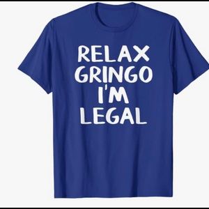 Relax Gringo Funny Tee